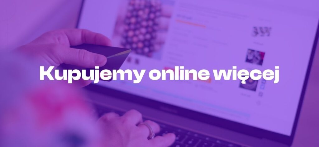 Raport Digital 2024 Poland - kupujemy online więcej